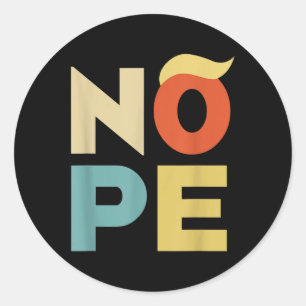 Nope Bold Vintag Style Funny Anti-trump Runder Aufkleber