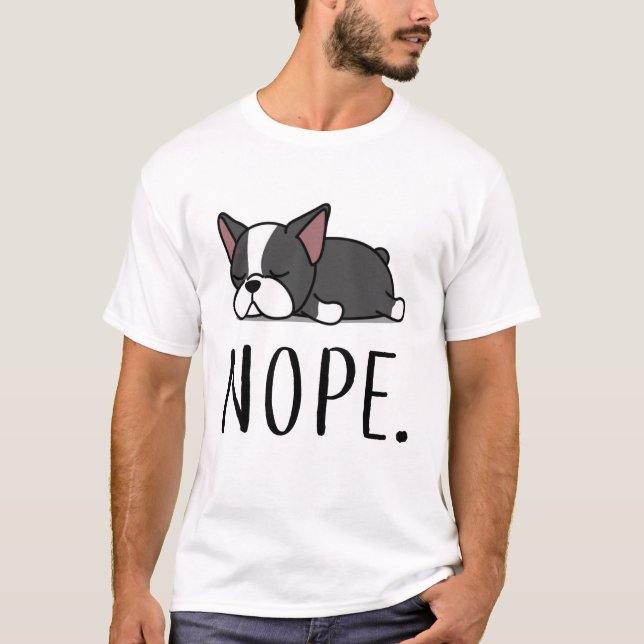 Nope Boston Terrier T-Shirt (Vorderseite)