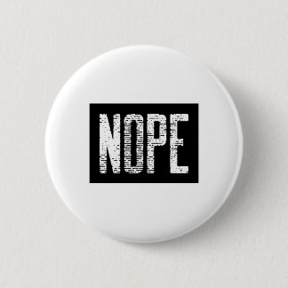 NOPE BUTTON
