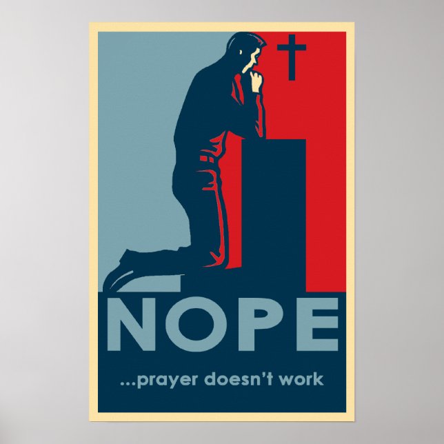NOPE... Gebet funktioniert nicht - Atheistisches P Poster (Vorne)