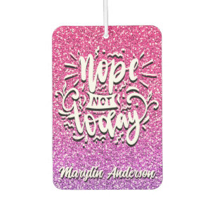 NOPE HEUTE NICHT CUSTOM GLITZER TYPOGRAPHY AUTOLUFTERFRISCHER