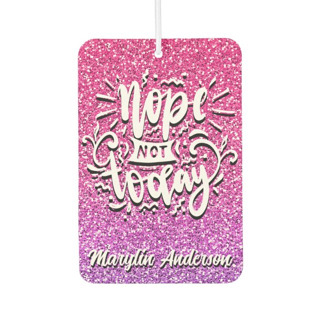 NOPE HEUTE NICHT CUSTOM GLITZER TYPOGRAPHY AUTOLUFTERFRISCHER (Vorderseite)