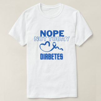 NOPE...HEUTE NICHT/DIABETES/UNISEX T-Shirt