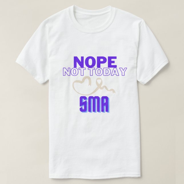 NOPE...HEUTE NICHT / SMA/ UNISEX T-Shirt (Design vorne)