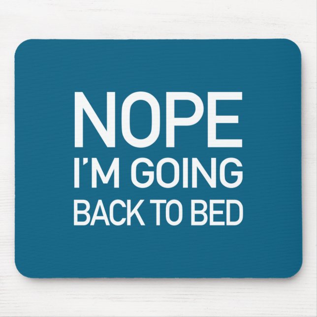 Nope Im Going Back To Bed - Funny Pajamas Quote Lo Mousepad (Vorne)