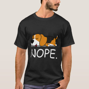 Nope Lazy Beagle Nope heute nicht T-Shirt