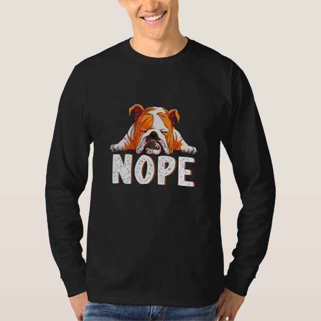 Nope Lazy English Bulldog Dog T-Shirt (Vorderseite)