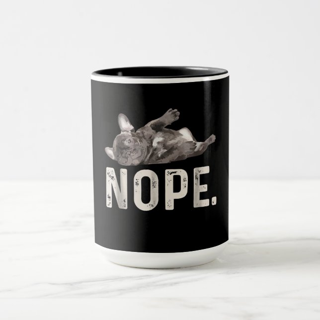 Nope Lazy Französisch Bulldog Hund Lover Geschenk Tasse (Zentrum)