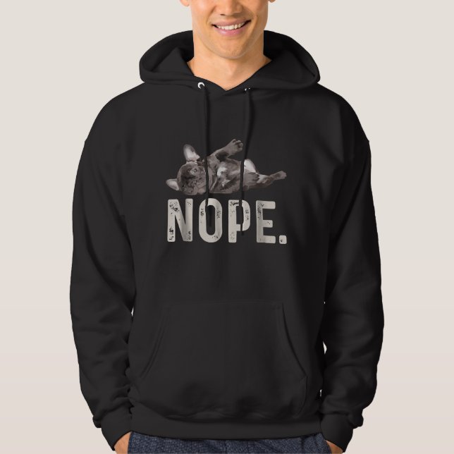 Nope Lazy French Bulldog Dog Lover Gift Hoodie (Vorderseite)