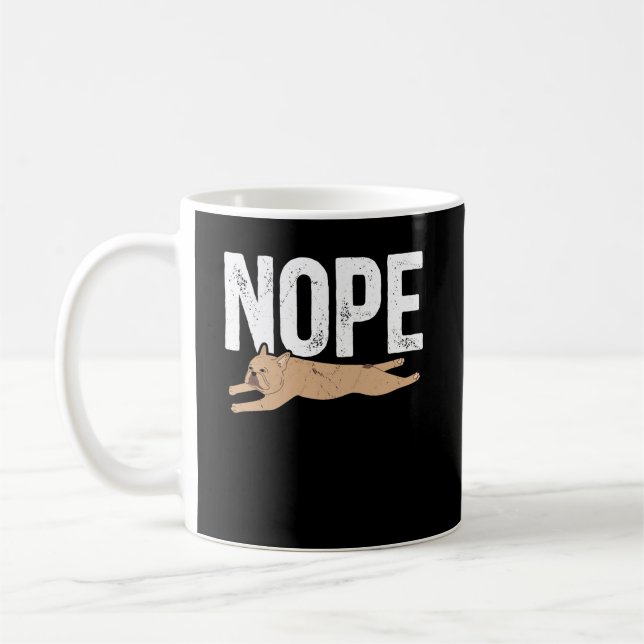 Nope Lazy French Bulldog Kaffeetasse (Links)