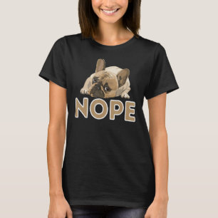 Nope Lazy Frenchie Funny French Bulldog Dog Lover T-Shirt