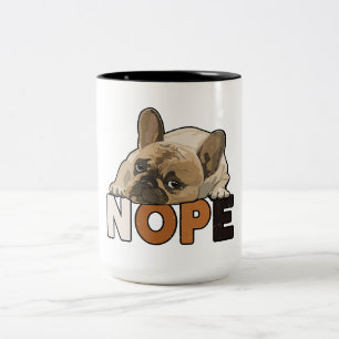 Nope Lazy Funny French Bulldog Lover Zweifarbige Tasse