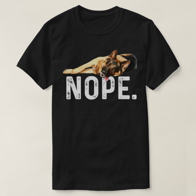 Nope Lazy German Shepherd Dog Lover Gift T-Shirt (Design vorne)
