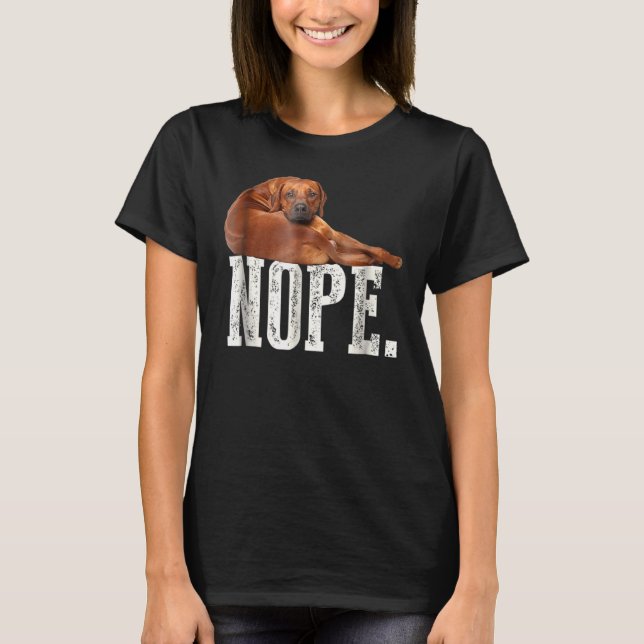 Nope Lazy Rhodesian Ridgeback Dog Lover T-Shirt (Vorderseite)