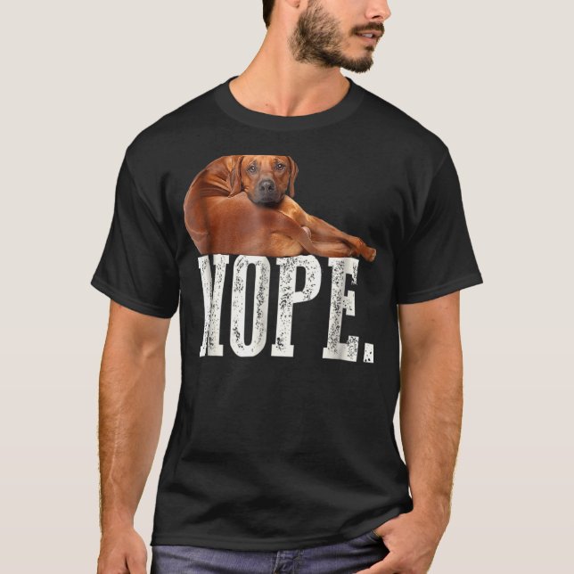 Nope Lazy Rhodesian Ridgeback Dog Lover T-Shirt (Vorderseite)
