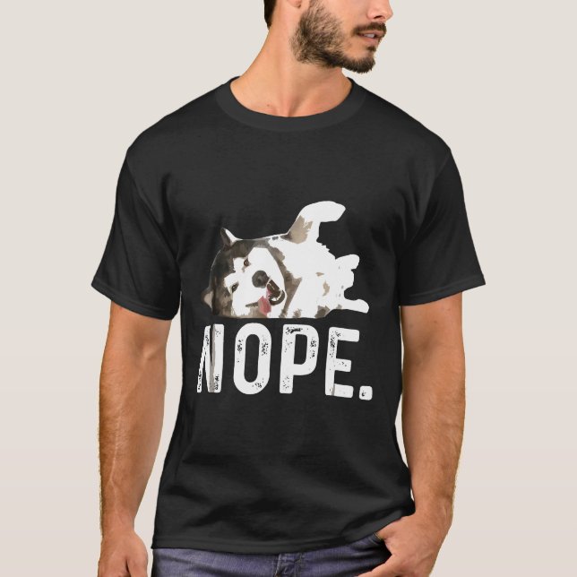 Nope Lazy Siberian Husky T-Shirt (Vorderseite)