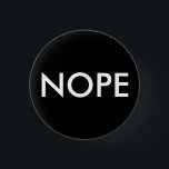 Nope, nicht heute! button<br><div class="desc">Reaktion auf viele Sachen im Leben</div>