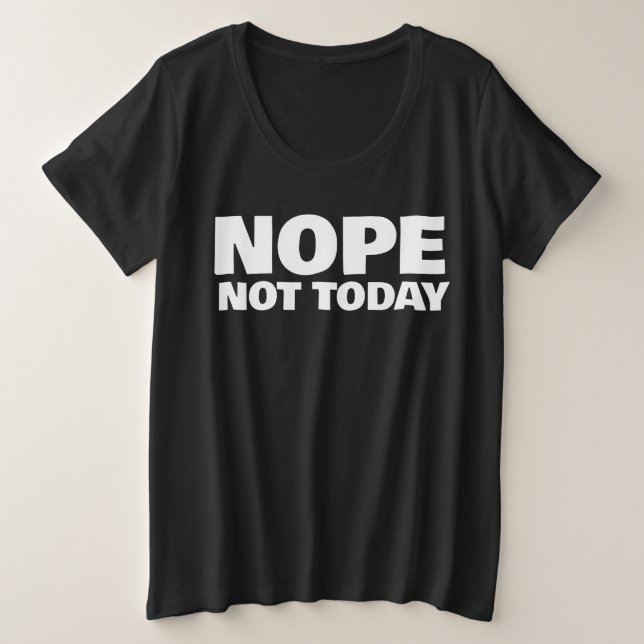 NOPE NICHT HEUTE PLUS-GRÖSSEN T - SHIRT (Design vorne)