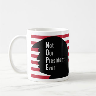 NOPE nicht unser Präsident Ever Tasse
