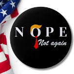 Nope nicht wieder lustig Trump Nope nicht wieder Button<br><div class="desc">Nope nicht wieder lustig Trump</div>