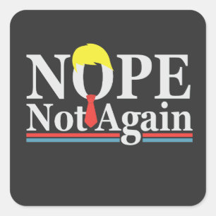 Nope Nicht wieder lustige Präsidentschaft Republik Quadratischer Aufkleber