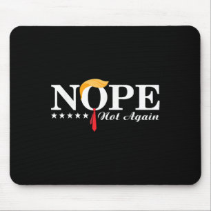 Nope nicht wieder lustige Trump politische Wahl 20 Mousepad
