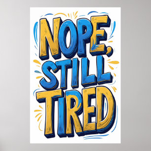 Nope, noch müde Typografie Poster
