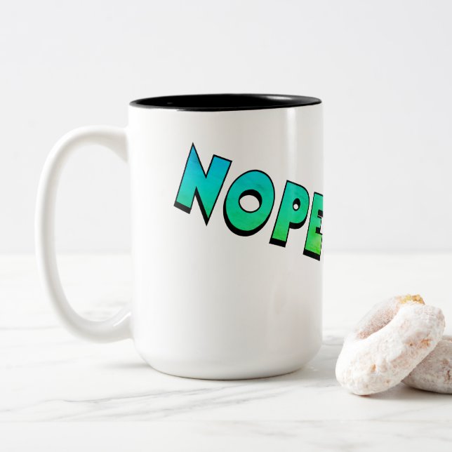 "NOPE! Not Happening!" mug Zweifarbige Tasse (Mit Donut)