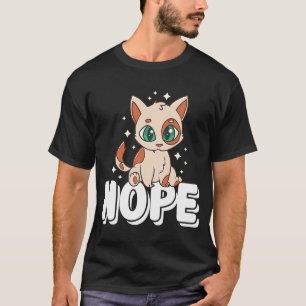 Nope Not heute Lazy Cat Kitten T-Shirt