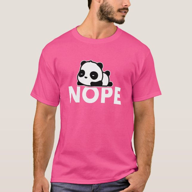 Nope Not heute Lazy Panda T-Shirt (Vorderseite)