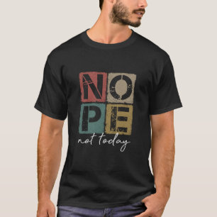 Nope Not Lustigen Sprüche Vintag Graphic T-Shirt
