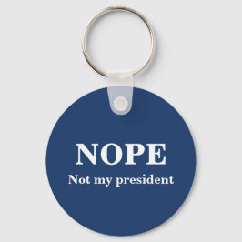 NOPE Not my president customizable Schlüsselanhänger