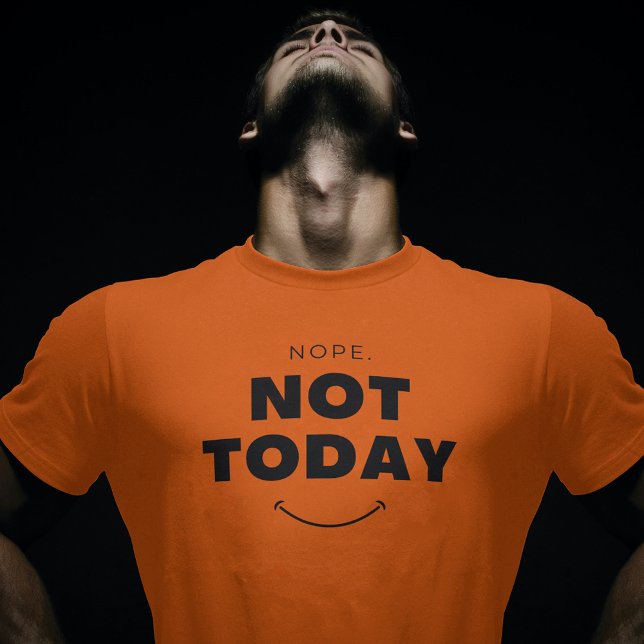 Nope not Today Black Minimalistische Zitate T-Shirt (Von Creator hochgeladen)