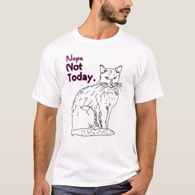 Nope not Today Cat Illustration T-Shirt (Vorderseite)