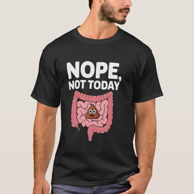 Nope not Today Funny Constipation Potty Meme Gekac T-Shirt (Vorderseite)