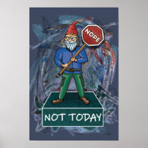Nope Not Today mematuring Grumpy Gnome poster