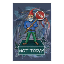 Nope Not Today mematuring Grumpy Gnome poster