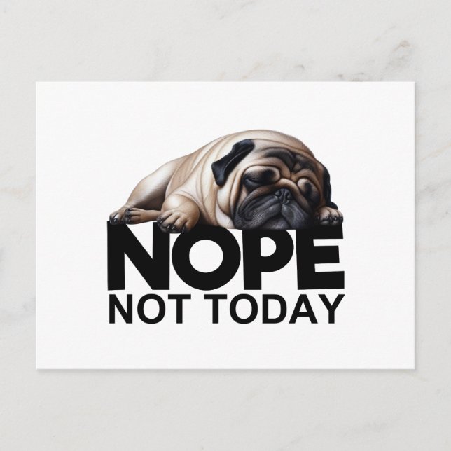 Nope Not Today Mops Postkarte (Vorderseite)
