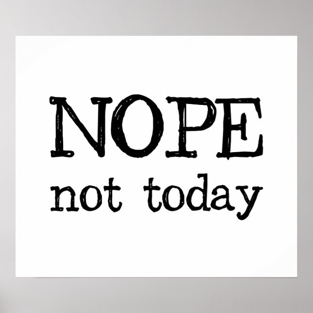 Nope Not Today Poster (Vorne)