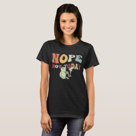 Nope not Today Sprichwort Frog Graphic Art T-Shirt
