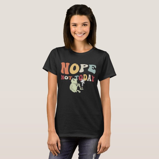 Nope not Today Sprichwort Frog Graphic Art T-Shirt (Vorne ganz)