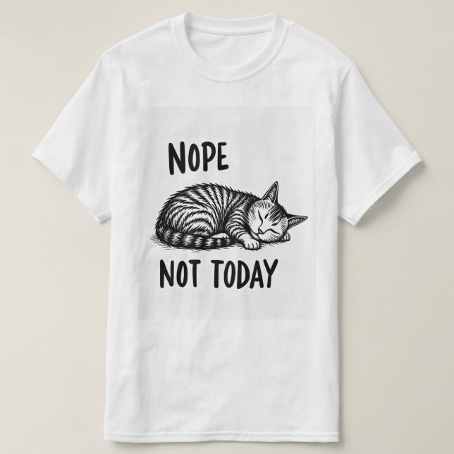 Nope not today T-Shirt (Design vorne)