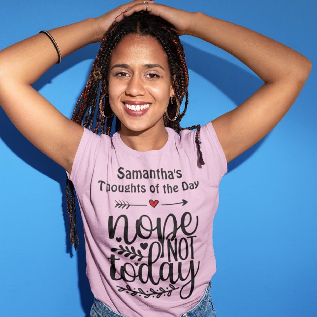 Nope Not Today T-Shirt (Von Creator hochgeladen)