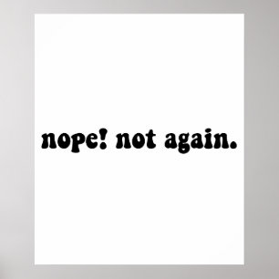 Nope Not wieder lustig Trump - Anti Trump Poster