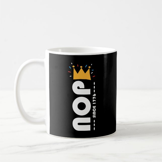 Nope Since 1776 No Kings Funny Kaffeetasse (Links)