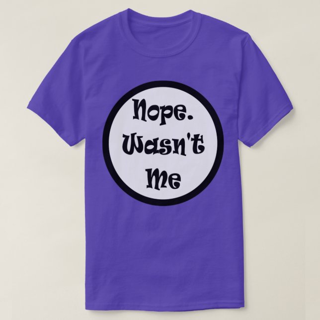 Nope war ich nicht schuldig Funny Meme T-Shirt (Design vorne)