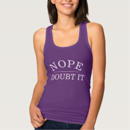 Nope zweifle an Text T - Shirt