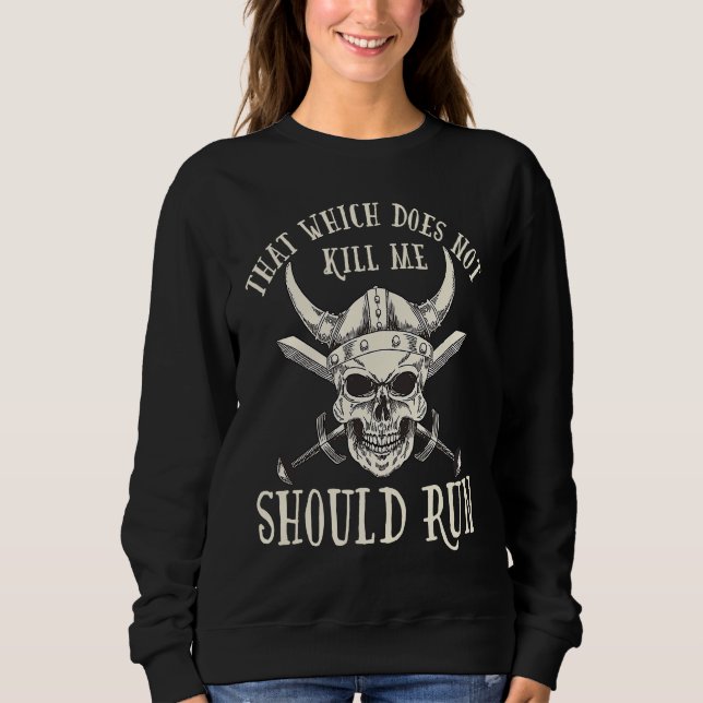 Nordic Viking That Which Does Not Kill Me Should R Sweatshirt (Vorderseite)