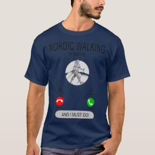 Nordic Walking ruft zu Fuß T-Shirt