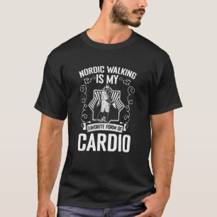 Nordic Walking Wandern Cardio Nordic Walker T-Shirt
